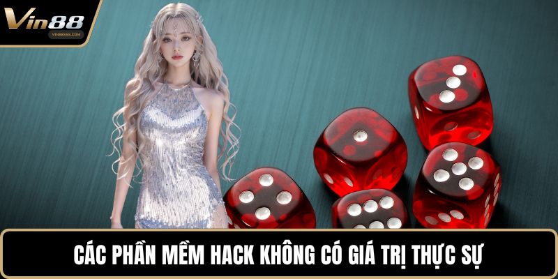 Các phần mềm hack không có giá trị thực sự