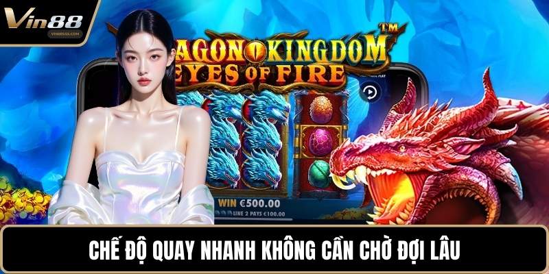 Chế độ quay nhanh không cần chờ đợi lâu