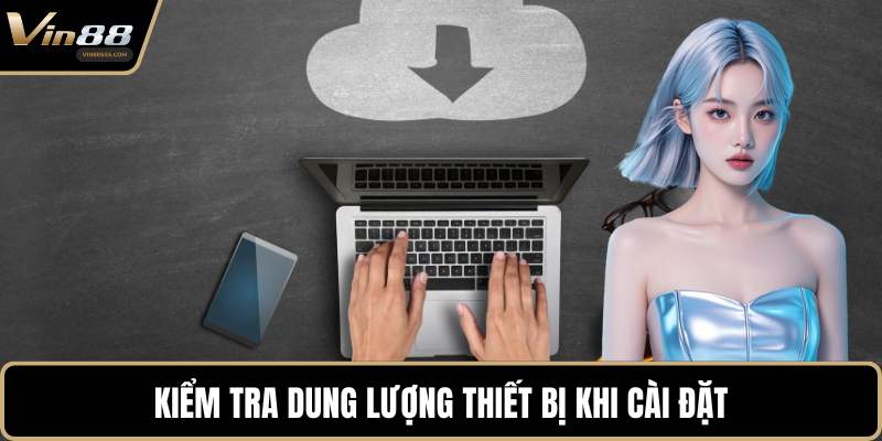 Kiểm tra dung lượng thiết bị khi cài đặt