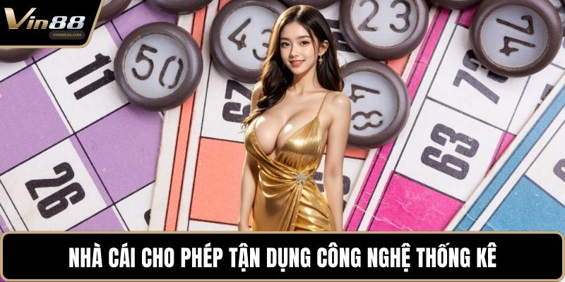 Nhà cái cho phép tận dụng công nghệ thống kê