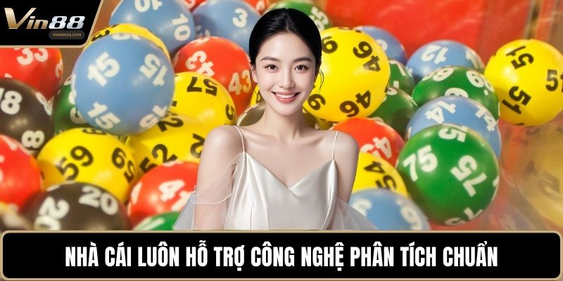 Nhà cái luôn hỗ trợ công nghệ phân tích chuẩn
