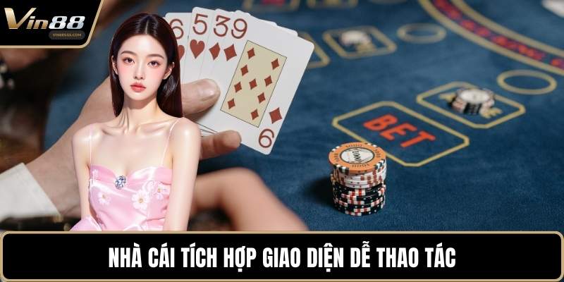 Nhà cái tích hợp giao diện dễ thao tác