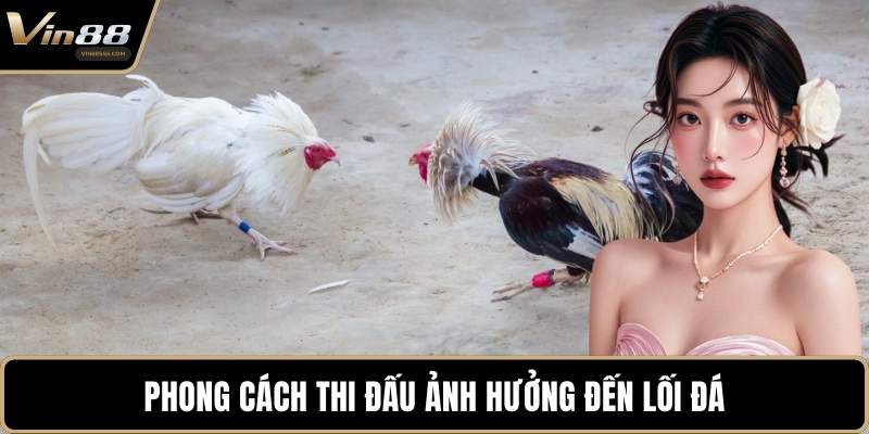 Phong cách thi đấu ảnh hưởng đến lối đá