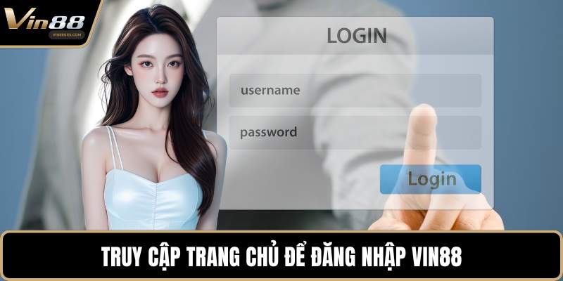 Truy cập trang chủ để đăng nhập VIN88